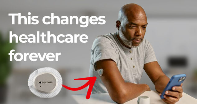 A man wearing a blood glucose monitoring system on his upper arm sits at a table looking at his smartphone. Bold white text on the image reads, "This changes healthcare forever." A red arrow points to the CGM device, with an inset close-up image of the Dexcom-branded sensor.