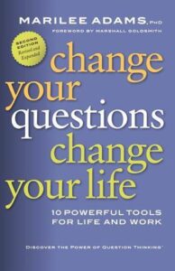 Book Cover of "Change Your Questions, Change Your Life"