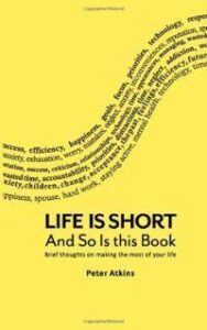 Book Cover of "Life is Short And So Is This Book"