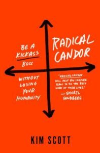 Book Cover of "Radical Candor: Be a Kickass Boss Without Losing Your Humanity"