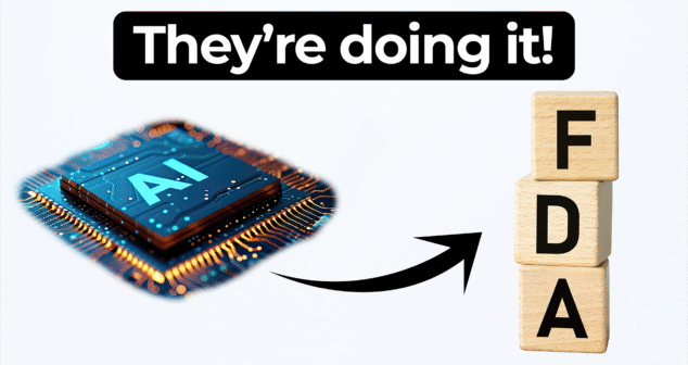 FDA use of AI in medical device review - A computer chip labeled "AI" on the left side is connected by a black arrow pointing to the right, where wooden blocks stacked vertically spell out "FDA." Above the image is a bold caption that says "They're doing it!" in white text on a black background. The image suggests the FDA is adopting AI technology.