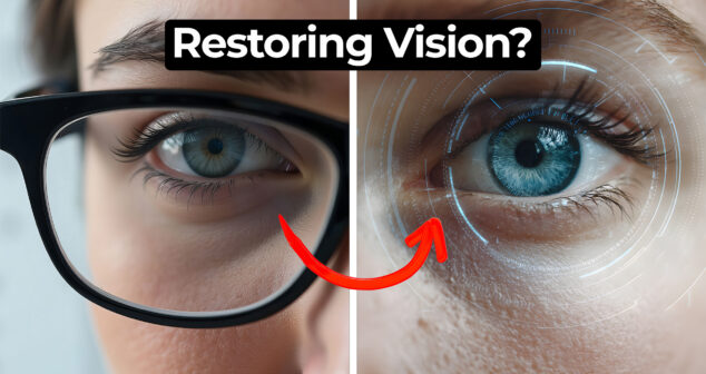 Split image showing two close-up views of a human eye. On the left, the eye is seen through thick black-framed glasses, indicating impaired vision. On the right, the same eye is enhanced with a futuristic digital overlay of concentric circles and interface elements, suggesting advanced vision restoration technology. A red curved arrow points from left to right, implying improvement. Bold text at the top reads "Restoring Vision?"