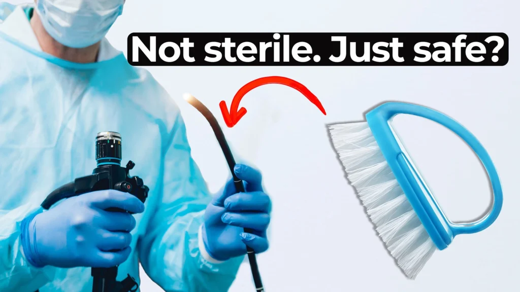 A healthcare professional in a sterile gown and gloves holds an endoscope, with a red arrow pointing toward the device. Beside it, a handheld cleaning brush is shown, symbolizing the manual cleaning process. Text overlay reads “Not sterile. Just safe?”