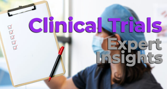 A healthcare professional wearing a surgical mask and scrubs holds a clipboard with a checklist partially completed. The text overlay reads "Clinical Trials: Expert Insights" in bold purple and gray lettering, emphasizing expertise and precision in clinical trial processes. The image suggests a focus on medical research and the methodology behind clinical studies.