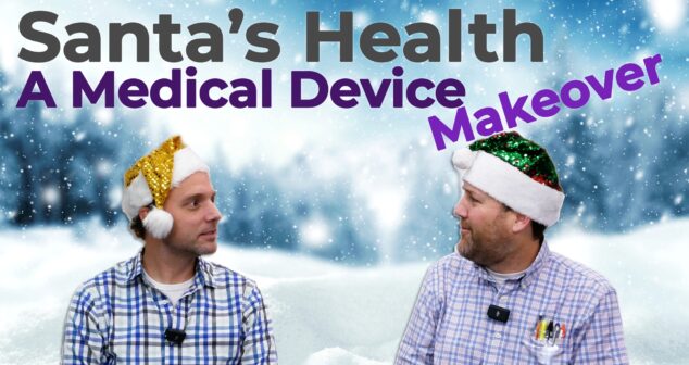 Two professionals wearing festive holiday hats and plaid shirts sit in a snowy winter-themed setting. The text overlay reads "Santa's Health: A Medical Device Makeover," highlighting a playful discussion on medical innovations and healthcare improvements.