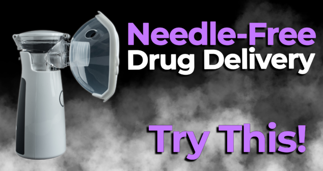 A compact, modern nebulizer with an open mouthpiece emitting a fine mist, set against a black background with swirling fog. Text overlay reads: 'Needle-Free Drug Delivery - Try This!' in bold purple and white lettering.