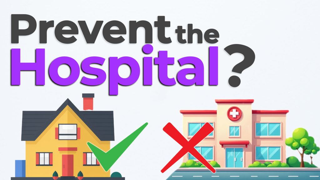 Illustration of a house with a green checkmark beside a hospital with a red X. Text above reads "Prevent the Hospital?" in bold black and purple lettering, highlighting the concept of avoiding hospitalization through preventative healthcare.