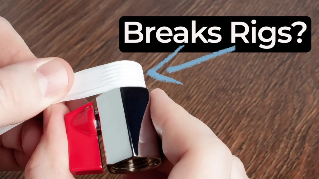 Hands wrapping Teflon tape onto a threaded fitting with overlay text asking if it breaks rigs.